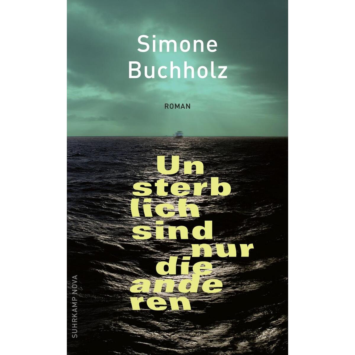 Unsterblich sind nur die anderen Unsterblich sind nur die anderen von Suhrkamp Verlag AG