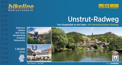 Unstrut-Radweg: Von Dingelstädt an die Saale. Mit Himmelsscheiben-Radweg. 327 km, 1:50.000, wetterfest/reißfest, GPS-Tracks Download, LiveUpdate (Bikeline Radtourenbücher)