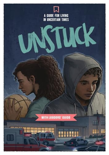 Unstuck: A Guide for Living in Uncertain Times with Leader's Guide von American Bible Society