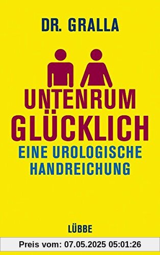 Untenrum glücklich: Eine urologische Handreichung Untenrum glücklich: Eine urologische Handreichung