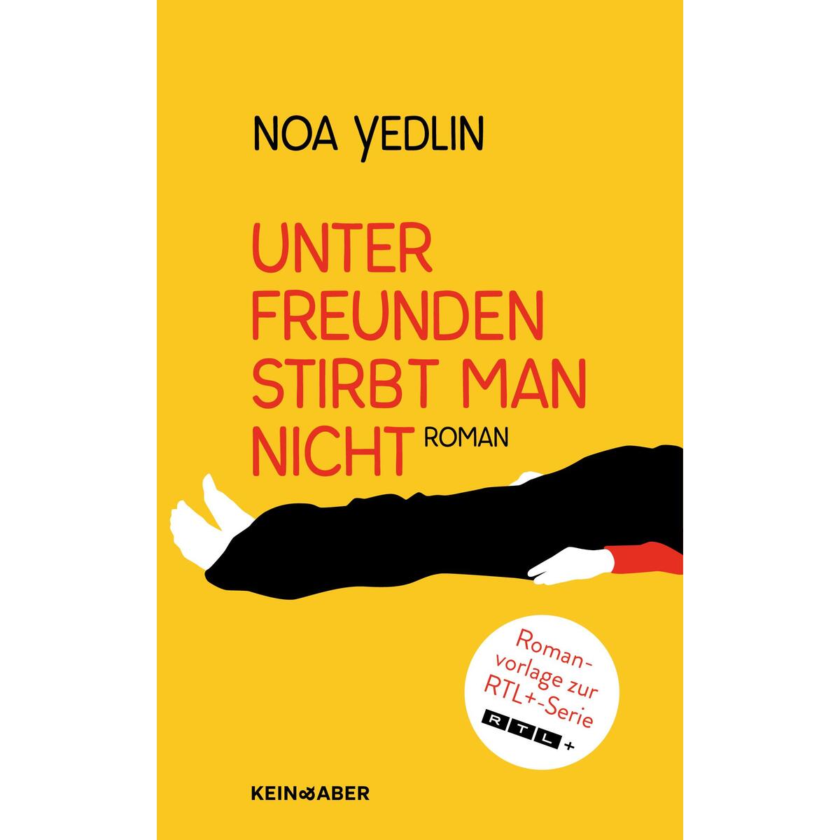 Unter Freunden stirbt man nicht von Kein + Aber