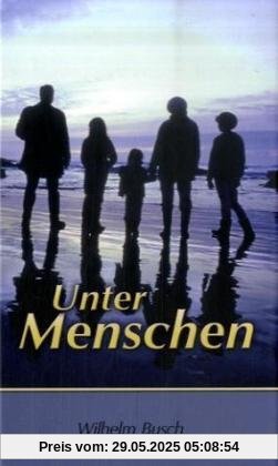 Unter Menschen: Kleine Erzählungen. Fünfter Band Unter Menschen: Kleine Erzählungen. Fünfter Band