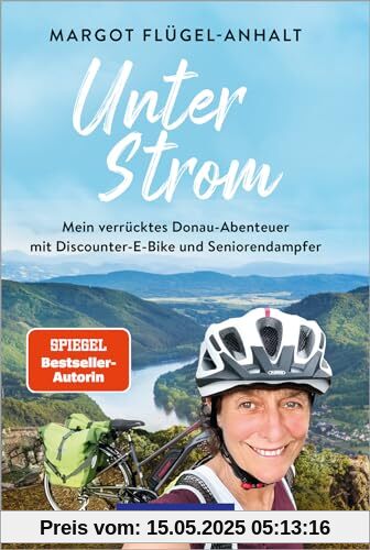 Unter Strom: Mein verrücktes Donau-Abenteuer mit Discounter-E-Bike und Seniorendampfer (POLYGLOTT Abenteuer und Reiseberichte)