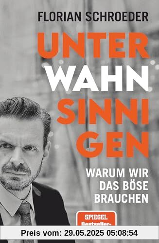 Unter Wahnsinnigen: Warum wir das Böse brauchen