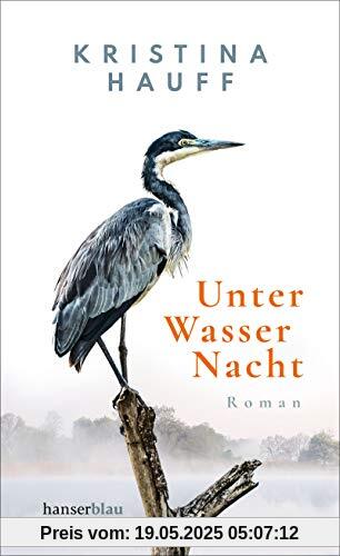 Unter Wasser Nacht: Roman