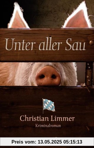 Unter aller Sau: Kriminalroman Unter aller Sau: Kriminalroman
