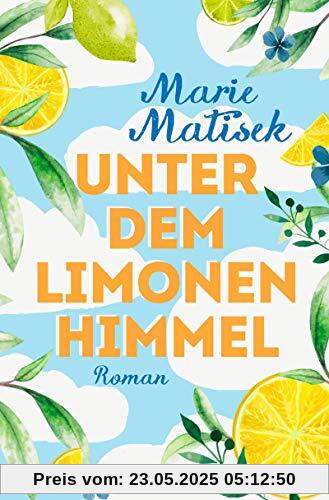 Unter dem Limonenhimmel: Roman (Die Amalfi-Reihe, Band 2)