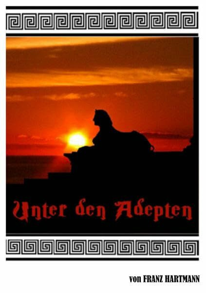 Unter den Adepten und Rosenkreuzern Unter den Adepten und Rosenkreuzern