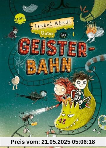 Unter der Geisterbahn: Ein fantastisches Abenteuer voller Witz, Magie und Spannung von Erfolgsautorin Isabel Abedi für alle ab 9 Jahren Unter der Geisterbahn: Ein fantastisches Abenteuer voller Witz, Magie und Spannung von Erfolgsautorin Isabel Abedi für alle ab 9 Jahren