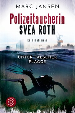 Unter falscher Flagge / Polizeitaucherin Svea Roth Bd.1 von FISCHER Taschenbuch