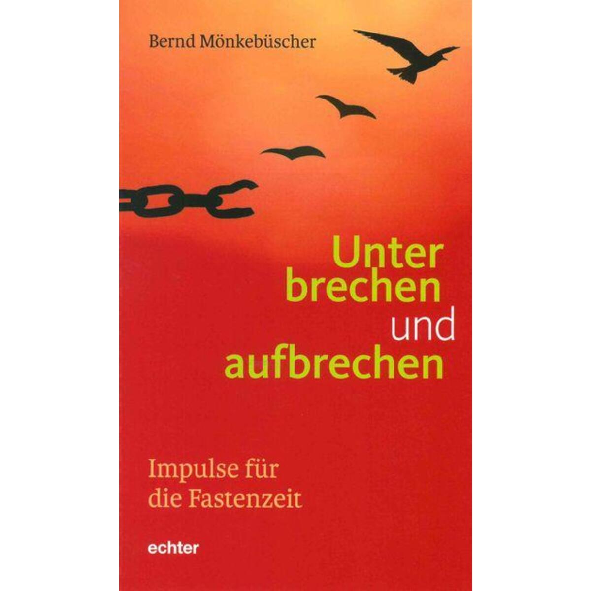 Unterbrechen und aufbrechen von Echter Verlag GmbH