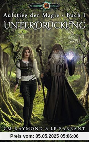 Unterdrückung: Zeitalter der Magie (Aufstieg der Magie, Band 1)
