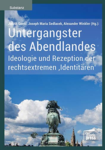 Untergangster des Abendlandes: Ideologie und Rezeption der rechtsextremen ‚Identitären‘ (Substanz)