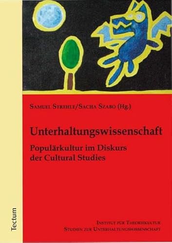 Unterhaltungswissenschaft. Populärkultur im Diskurs der Cultural Studies Unterhaltungswissenschaft. Populärkultur im Diskurs der Cultural Studies von Tectum-Verlag