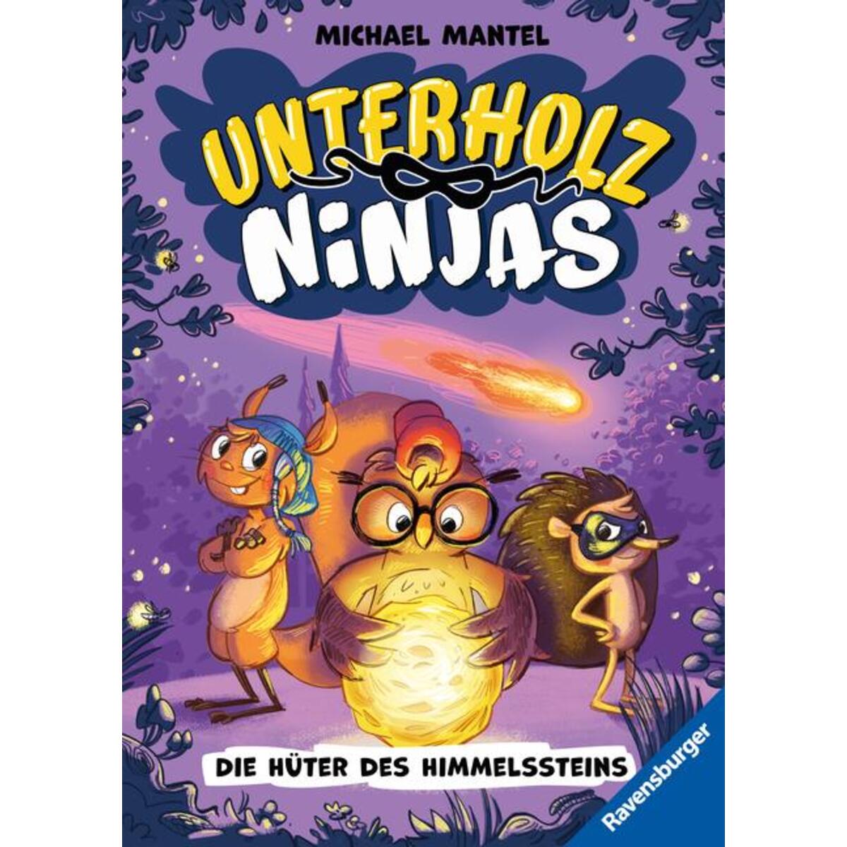 Unterholz-Ninjas, Band 2 - Die Hüter des Himmelssteins Unterholz-Ninjas, Band 2 - Die Hüter des Himmelssteins von Ravensburger Verlag