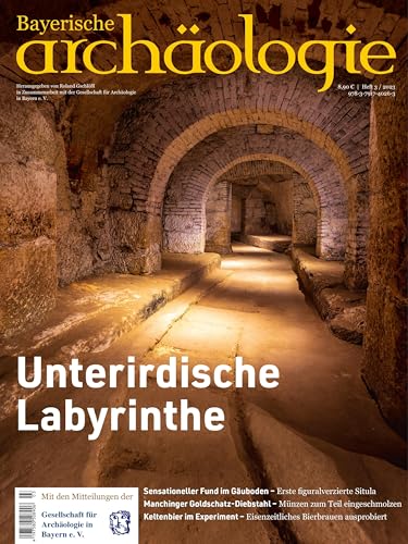 Unterirdische Labyrinthe: Bayerische Archäologie 3/2023 von Pustet, F