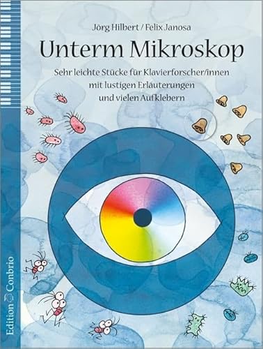 Unterm Mikroskop: Sehr leichte Stücke für Klavierforscher/innen mit lustigen Erläuterungen und vielen Aufklebern