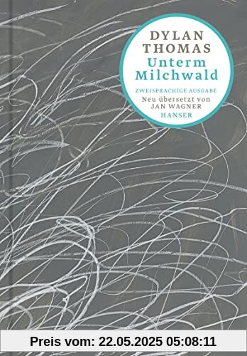 Unterm Milchwald: Ein Stück für Stimmen. Zweisprachige Ausgabe Unterm Milchwald: Ein Stück für Stimmen. Zweisprachige Ausgabe