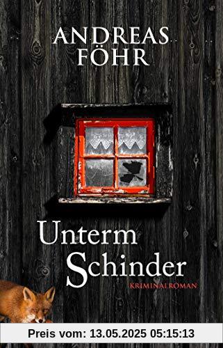 Unterm Schinder: Kriminalroman (Ein Wallner & Kreuthner Krimi, Band 9)