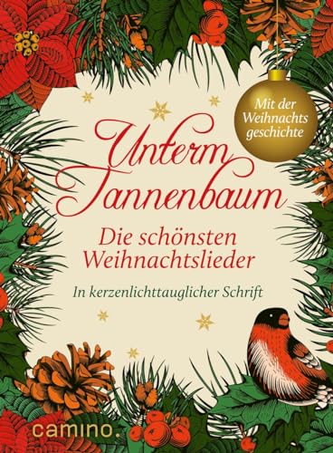 Unterm Tannenbaum: Die schönsten Weihnachtslieder Unterm Tannenbaum: Die schönsten Weihnachtslieder von Camino