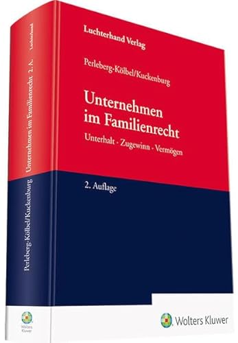 Unternehmen im Familienrecht: Unterhalt-Zugewinn-Vermögen von Hermann Luchterhand Verlag