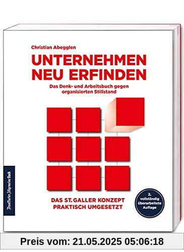 Unternehmen neu erfinden: Das Denk- und Arbeitsbuch gegen organisierten Stillstand Unternehmen neu erfinden: Das Denk- und Arbeitsbuch gegen organisierten Stillstand