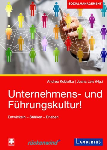 Unternehmens- und Führungskultur!: Entwickeln. Stärken. Erleben. von Lambertus-Verlag