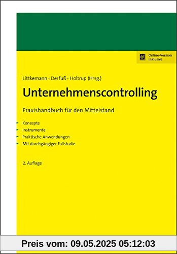 Unternehmenscontrolling: Praxishandbuch für den Mittelstand Konzepte, Instrumente, praktische Anwendungen mit durchgängiger Fallstudie