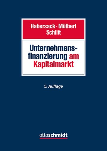 Unternehmensfinanzierung am Kapitalmarkt Unternehmensfinanzierung am Kapitalmarkt von Schmidt , Dr. Otto