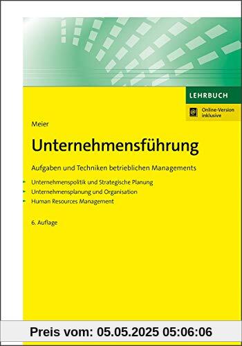 Unternehmensführung: Aufgaben und Techniken betrieblichen Managements. Unternehmenspolitik und Strategische Planung. Unternehmensplanung und ... Management. (NWB Studium Betriebswirtschaft)