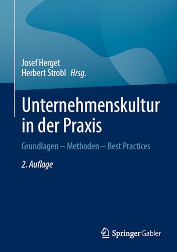 Unternehmenskultur in der Praxis: Grundlagen – Methoden – Best Practices