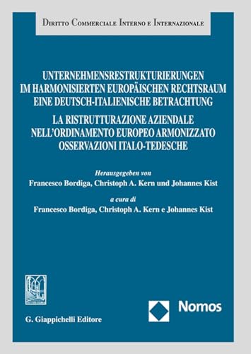Unternehmensrestrukturierungen im harmonisierten europäischen Rechtsraum. Eine deutsch-italienische Betrachtung-La ristrutturazione aziendale ... commerciale interno e internazionale) von Giappichelli