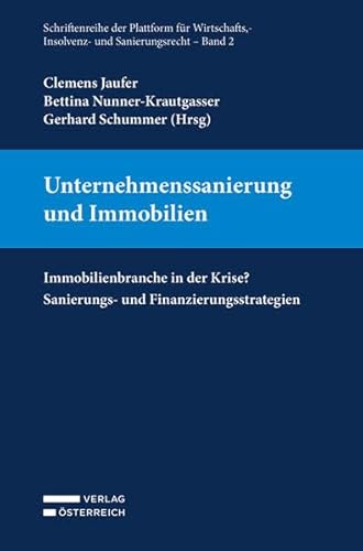 Unternehmenssanierung und Immobilien: Immobilienbranche in der Krise? Sanierungs- und Finanzierungsstrategien von Verlag Österreich
