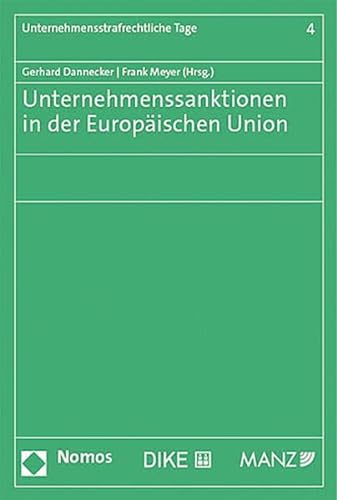 Unternehmenssanktionen in der Europäischen Union: Unternehmensstrafrechtliche Tage Band 4 von MANZ Verlag Wien