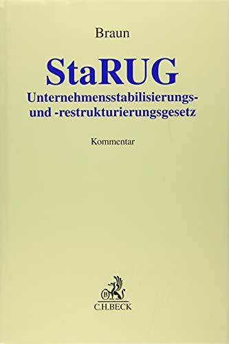 Unternehmensstabilisierungs- und -restrukturierungsgesetz (StaRUG) (Grauer Kommentar) von Beck C. H.