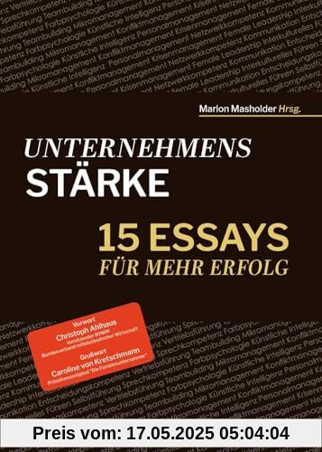 Unternehmensstärke: 15 Essays für mehr Erfolg
