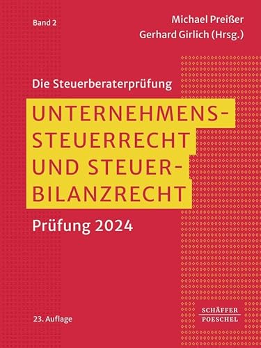 Unternehmenssteuerrecht und Steuerbilanzrecht: Prüfung 2024 (Die Steuerberaterprüfung) von Schäffer-Poeschel