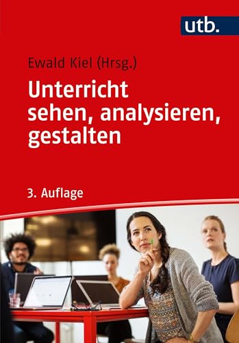 Unterricht sehen, analysieren, gestalten von UTB GmbH