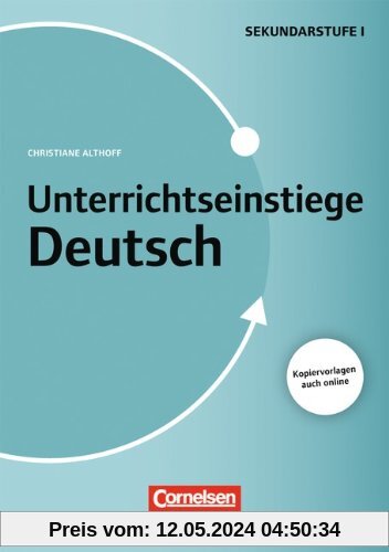 Unterrichtseinstiege - Deutsch: Unterrichtseinstiege für die Klassen 5-10: Buch mit Kopiervorlagen über Webcode