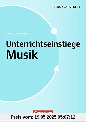Unterrichtseinstiege - Musik: Unterrichtseinstiege für die Klassen 5-10: Mit Unterrichtseinstiegen begeistern. Buch mit Kopiervorlagen Unterrichtseinstiege - Musik: Unterrichtseinstiege für die Klassen 5-10: Mit Unterrichtseinstiegen begeistern. Buch mit Kopiervorlagen