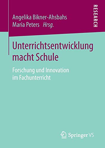 Unterrichtsentwicklung macht Schule: Forschung und Innovation im Fachunterricht von Springer-Verlag GmbH