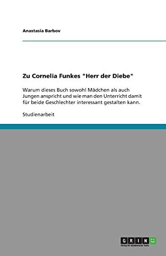 Unterrichtsgestaltung mit Cornelia Funkes "Herr der Diebe": Warum dieses Buch sowohl Mädchen a... Unterrichtsgestaltung mit Cornelia Funkes "Herr der Diebe": Warum dieses Buch sowohl Mädchen a...