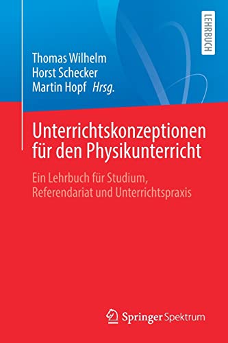 Unterrichtskonzeptionen für den Physikunterricht: Ein Lehrbuch für Studium, Referendariat und Unterrichtspraxis von Springer Spektrum
