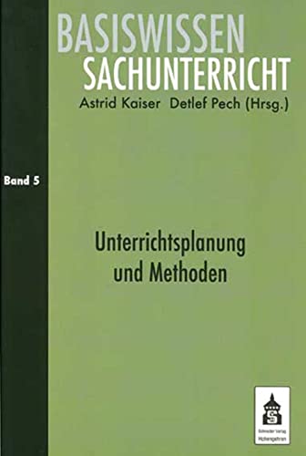 Unterrichtsplanung und Methoden (Basiswissen Sachunterricht) von Schneider Verlag GmbH