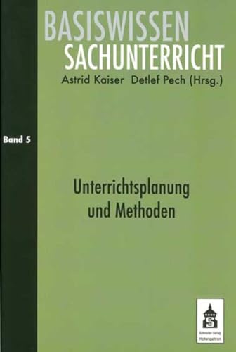 Unterrichtsplanung und Methoden (Basiswissen Sachunterricht) von Schneider Verlag GmbH