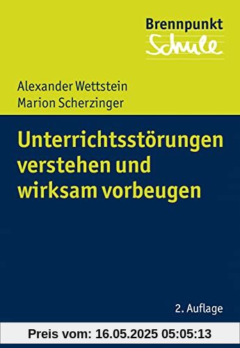 Unterrichtsstörungen verstehen und wirksam vorbeugen (Brennpunkt Schule)