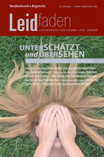 Unterschätzt und übersehen – Kinder und Jugendliche in Krisen: Leidfaden 2024, Heft 1 von V&R