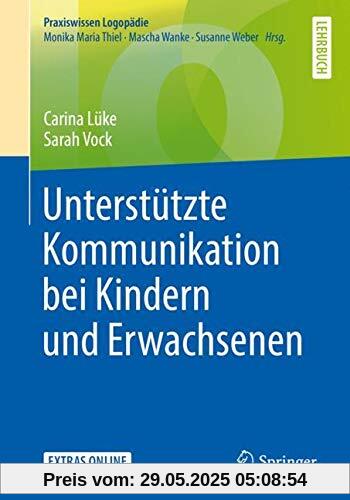 Unterstützte Kommunikation bei Kindern und Erwachsenen (Praxiswissen Logopädie)