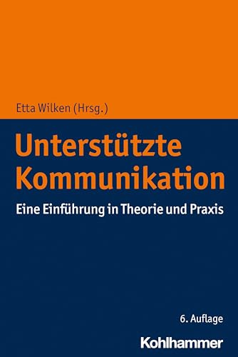 Unterstützte Kommunikation: Eine Einführung in Theorie und Praxis