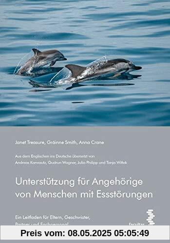 Unterstützung für Angehörige von Menschen mit Essstörungen: Ein Leitfaden für Eltern, Geschwister, Partner und Fachpersonal